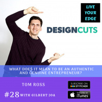What Does it Mean To Be an Authentic and Genuine Entrepreneur? w/ Tom Ross