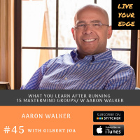 What You Learn After Running 15 Mastermind Groups w/ Aaron Walker