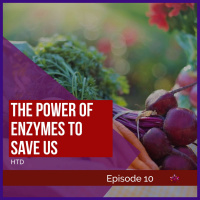 Enzymes Can Save Us From Whats Killing Us