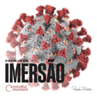 Dia 70 - Covid-19 em imersão