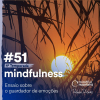 S4 E51 - Ensaio sobre o Guardador de emoções