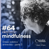 S4 E64 - Ensaio sobre a entrevista - parte 3