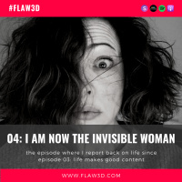 04 I am now the invisible woman.