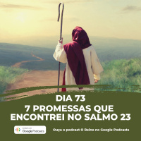 Dia 73 - 7 Promessas que encontrei no Salmo 23