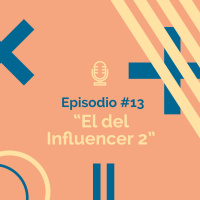 El del Influencer 2da parte