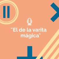 El de la varita mágica