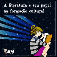 A literatura e seu papel na formação cultural - Programa n.78
