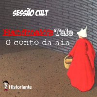 Handmaids Tale - O conto da Aia - Sessão Cult n.2