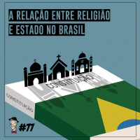 A relação entre Religião e Estado no Brasil - Programa n.77