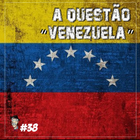A questão Venezuela - Programa n.38
