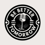 Be Better Tomorrow