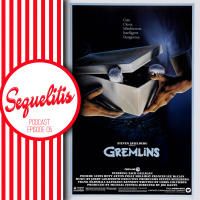 Sequelitis - Episode 05 - Gremlins