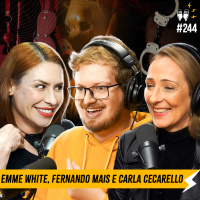 EMME WHITE, FERNANDO MAIS e CARLA CECARELLO - Flow #244
