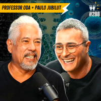 PAULO JUBILUT + PROFESSOR ODA - Flow #288