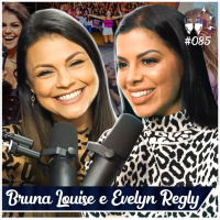 BRUNA LOUISE E EVELYN REGLY [+ Nil Agra] - Flow #85