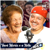 VOVÓ MARIA E O NETO - Flow #187