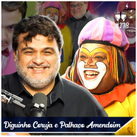 DIGUINHO CORUJA e PALHAÇO AMENDOIM [+ VINHETEIRO] - Flow #179
