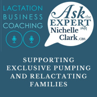 Supporting Exclusive Pumping and Relactating Families with Nichelle Clark, CBS [BONUS: ASK THE EXPERT]