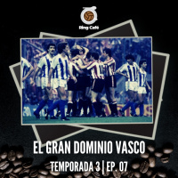 Ring Café - 3x07 | El gran dominio vasco