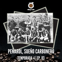 Ring Café 4x03 | Peñarol, sueño carbonero