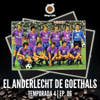 Ring Café 4x06 | El Anderlecht de Goethals
