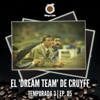 Ring Café - 3x05 | El Dream Team de Cruyff