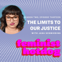 FH S2E13: The Limits to Our Justice