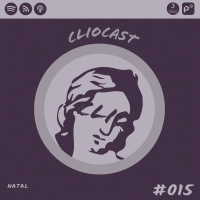 ClioCast #015: Natal