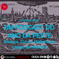 ClioCast #048: Um Podcast no Ano da Peste: Doença, cura e histeria ao longo da história