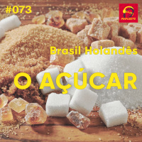 ClioCast #072: Brasil Holandês: O Açúcar