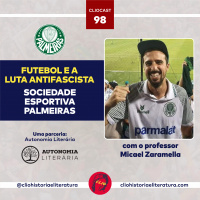 ClioCast #098: Futebol e a luta antifascista - Sociedade Esportiva Palmeiras feat. Micael Zaramella