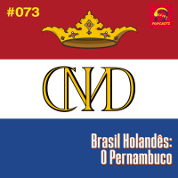 ClioCast #073: Brasil Holandês: O Pernambuco