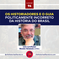 ClioCast #096: Os historiadores e o guia feat. Renato Venancio (UFMG)