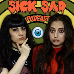 Sick Sad Podcast