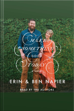 Make Something Good Today: A Memoir