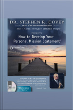 How To Develop Your Personal Mission Statement [abridged]