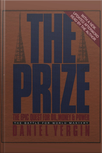 The Prize: The Epic Quest For Oil, Money, And Power [abridged]