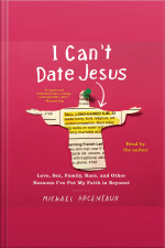 I Cant Date Jesus: Love, Sex, Family, Race, And Other Reasons Ive Put My Faith In Beyoncé