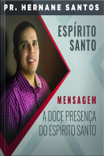 A Doce Presença do Espírito Santo