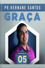 Graça – Episódio 5