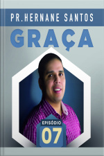Graça – Episódio 7