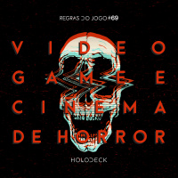 Regras do Jogo #69 + RdMCast – Videogame e Cinema de Horror