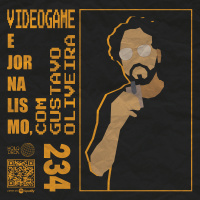 Regras do Jogo #234 – Videogame e jornalismo, com Gustavo Oliveira