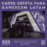 Regras do Jogo #233 – Carta aberta para Gamescom Latam e demissões no Nerdbunker