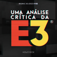 Regras do Jogo #105 – E3 2021: Uma Análise Crítica
