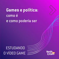Estudando o videogame #4 – Games e política: como é, e como poderia ser