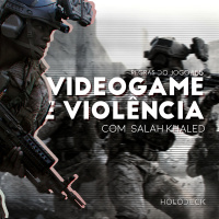 Regras do Jogo #55 – Videogame e Violência – Com Salah H. Khaled