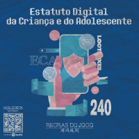 Regras do Jogo #240 – Estatuto Digital da Criança e do Adolescente