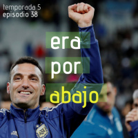T05E38: Argentina, Scaloni y ¿el proyecto?