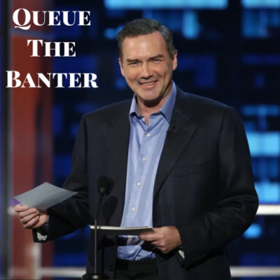 Queue The Banter